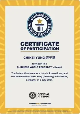 Guiness world record - The fastest time to carve a duck in 2 min 45 sec, and was achieved by Chikei Yung (Germany) in Frankfurt, Germany, on 2 July 2024. Chikei has been perfecting his Peking duck carving skills from a young age.